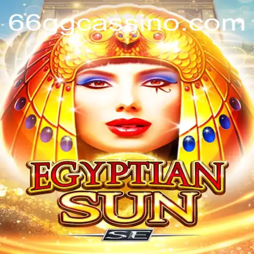 Discover the Thrills of EgyptianSunSE: The Most Exciting Gaming Experience